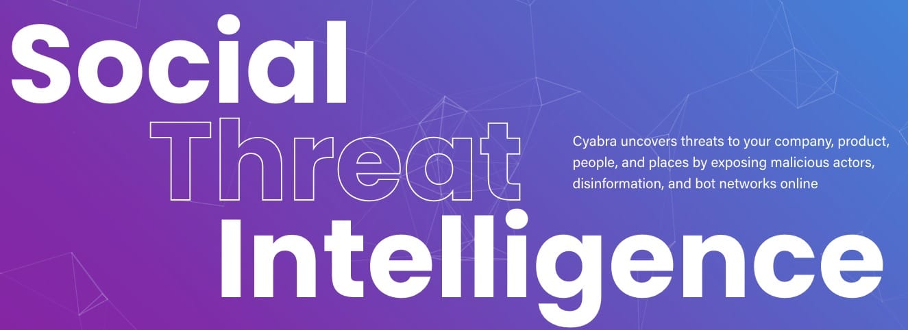 Cyabra: The Ultimate Solution for Social Threat Intelligence & Digital Marketing